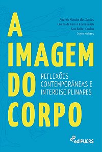 A imagem do corpo: reflexões contemporâneas e interdisciplinares