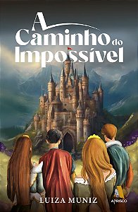 A CAMINHO DO IMPOSSÍVEL