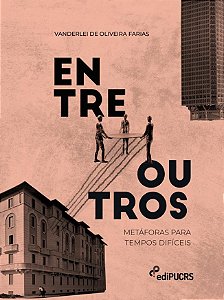 Entre Outros: metáforas para tempos difíceis