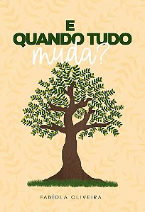 E Quando Tudo Muda?