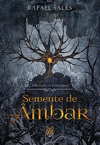 Silhuetas na Penumbra: Semente de Âmbar