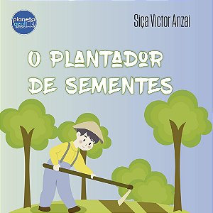 O PLANTADOR DE SEMENTES