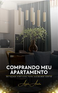 Comprando meu apartamento: Detalhes críticos para escolher certo