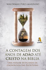 A CONTAGEM DOS ANOS  DE ADÃO ATÉ CRISTO NA BÍBLIA