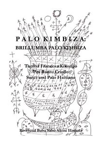 Palo Kimbiza:Brillumba PaloKimbiza Tumba Francesa Kikongo Piti Bantu Criollo Sanci and Palo Haitiano