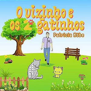 O vizinho e os 2 gatinhos