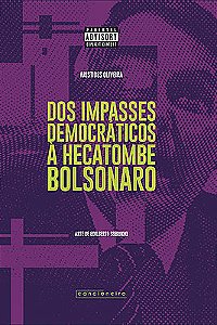 Dos impasses democráticos à hecatombe Bolsonaro