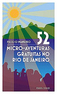 Passeio Maneiro: 52 Micro-aventuras Gratuitas no Rio de Janeiro