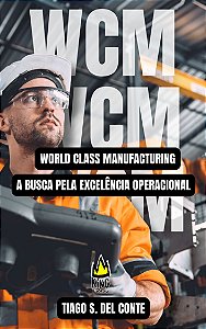 World Class Manufacturing -A Busca pela Excelência Operacional