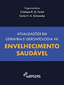 Atualizações em geriatria e gerontologia VII: Envelhecimento saudável