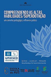 Compreendendo as Altas Habilidades/Superdotação: um caminho pedagógico, reflexivo e prático