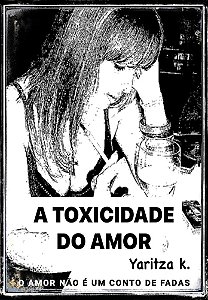 A Toxicidade do Amor