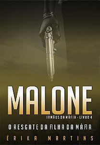 Malone - O resgate da filha da Máfia, Irmãos da Máfia - livro 4