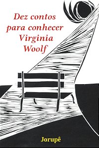 Dez contos para conhecer Virginia Woolf