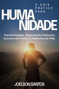 O Guia Prático Para Humanidade