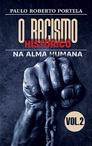 O Racismo Histórico, na Alma humana