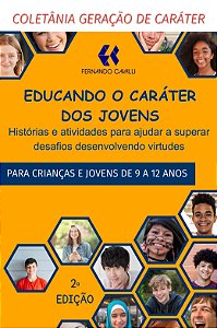Educando o caráter dos jovens: histórias e atividades para ajudar a superar desafios desenvolvendo