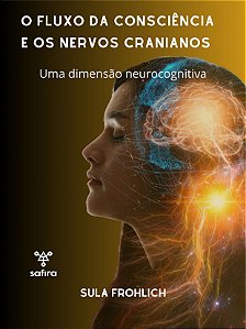 O fluxo da consciência e os nervos cranianos: uma dimensão neurocognitiva