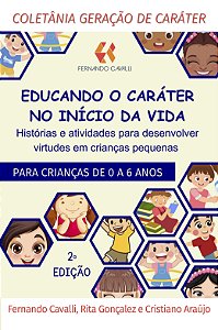 Educando o caráter no início da vida: histórias e atividades para desenvolver virtudes em crianças