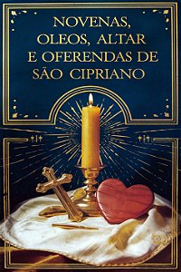 Novenas, Óleos, Altar e Oferendas de São Cipriano