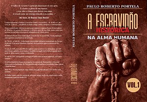 A Escravidão Histórica, na Alma Humana