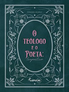 O Teólogo e o Poeta: Teopoética