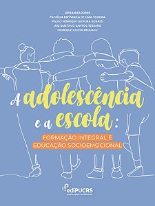 Adolescência e a escola: formação integral e educação socioemocional