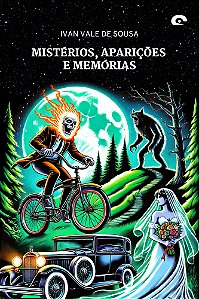 Mistérios, Aparições e Memórias