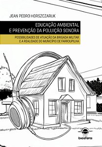 Educação ambiental e prevenção da poluição sonora: possibilidades de atuação da Brigada Militar e...