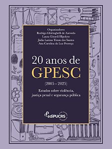 20 anos de GPESC (2005-2025) : estudos sobre violência, justiça penal e segurança pública
