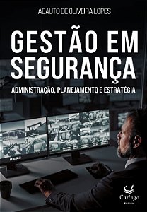 Gestão em segurança: administração, planejamento e estratégia