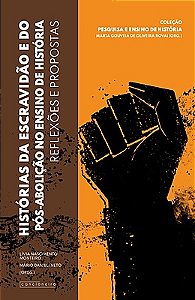Histórias da escravidão e do pós-abolição no ensino de História