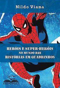 Heróis e Super-Heróis no Mundo das Histórias em Quadrinhos