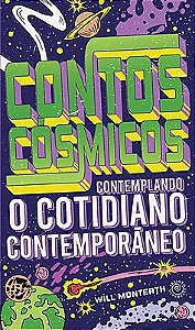 Contos cósmicos contemplando o cotidiano contemporâneo