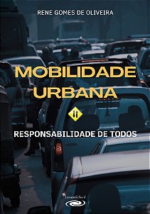 Mobilidade Urbana. Responsabilidade de Todos