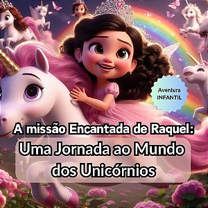 A missão Encantada de Raquel: Uma Jornada ao Mundo dos Unicórnios
