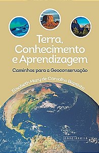 Terra, conhecimento e aprendizado: caminhos para a Geoconservação