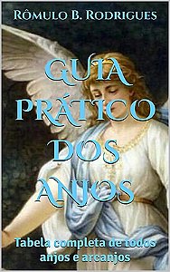 GUIA PRÁTICO DOS ANJOS - Tabela completa com todos os anjos e arcanjos