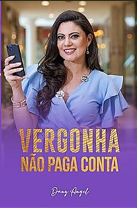 Vergonha não paga conta