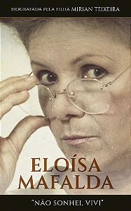 Eloísa Mafalda - Não sonhei, vivi