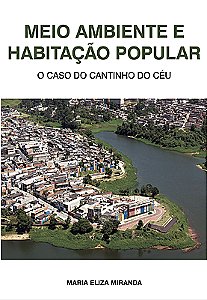 Meio Ambiente e Habitação Popular - O caso do Cantinho do Céu