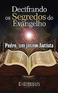Decifrando os Segredos do Evangelho (Pedro, um jovem autista)