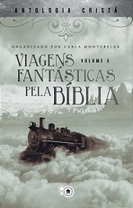 Viagens fantásticas pela Bíblia - Volume 5