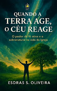Quando a Terra age o céu Reage