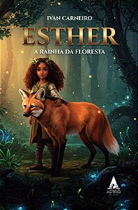 Esther – A Rainha da Floresta