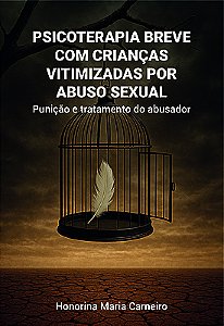 PSICOTERAPIA BREVE  COM CRIANÇAS VITIMIZADAS  POR ABUSO SEXUAL - Punição e tratamento do abusador