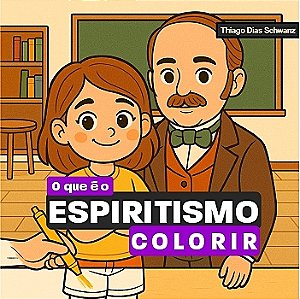 O QUE É O ESPIRITISMO - COLORIR PARA EVOLUIR