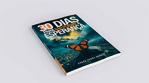 30 DIAS PARA NÃO PERDER A ESPERANÇA
