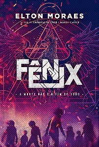 Fênix: A morte não é o fim de tudo