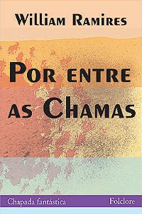 Por entre as chamas